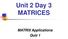 Unit 2 Day 3 MATRICES. MATRIX Applications Quiz 1