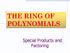 THE RING OF POLYNOMIALS. Special Products and Factoring